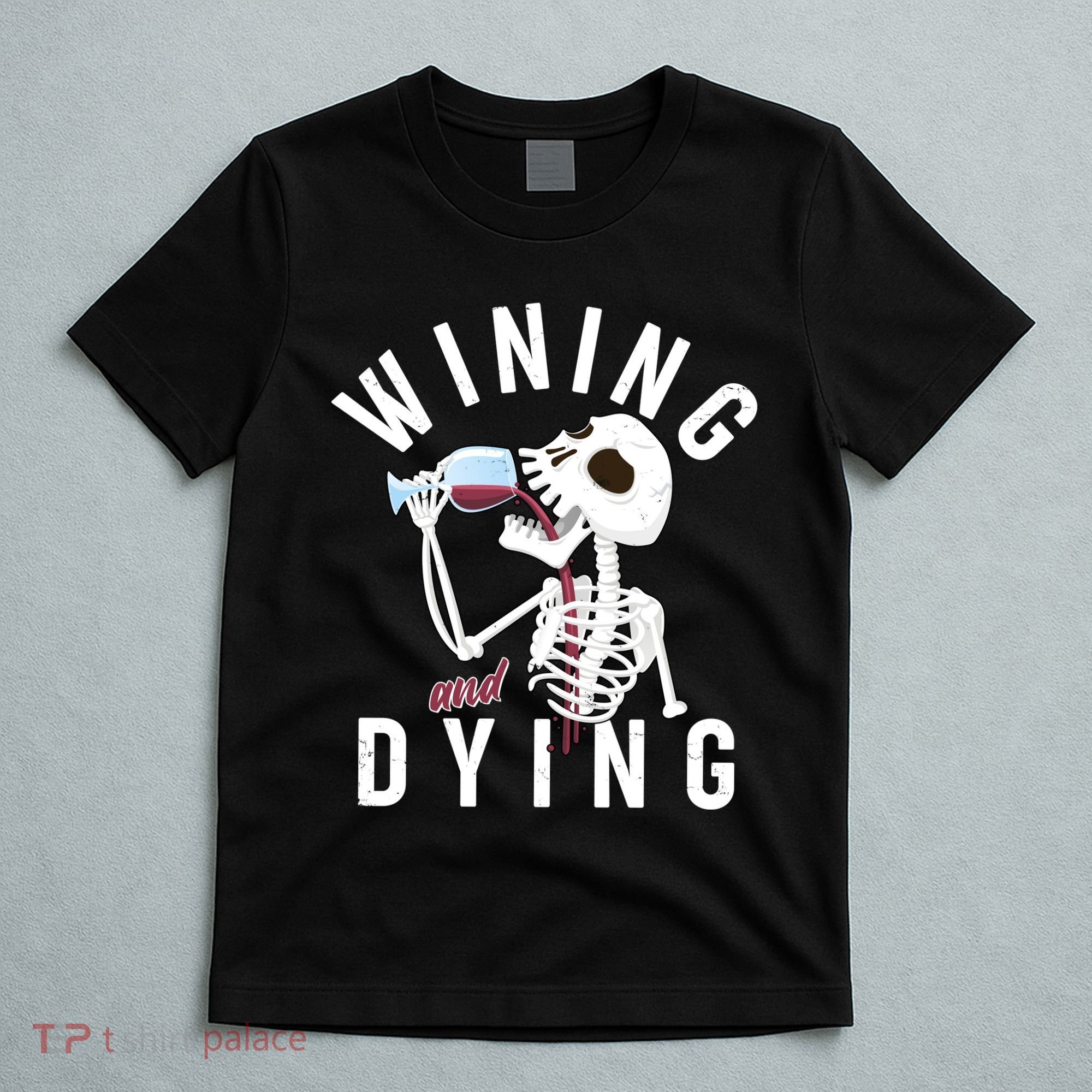 Funny Skeleton Wining And Dying T-Shirt