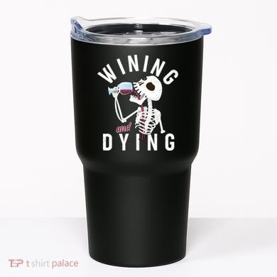 Funny Skeleton Wining And Dying Tumbler