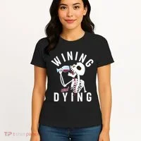 Funny Skeleton Wining And Dying Women's T-Shirt thumb 4