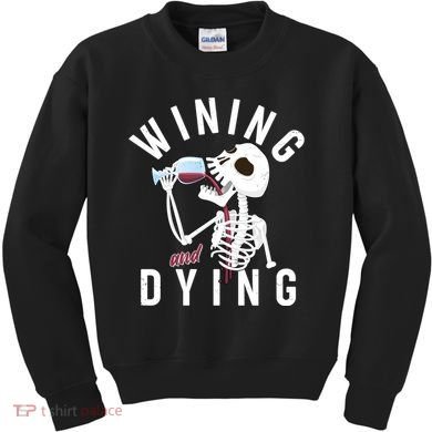 Funny Skeleton Wining And Dying Kids Sweatshirt