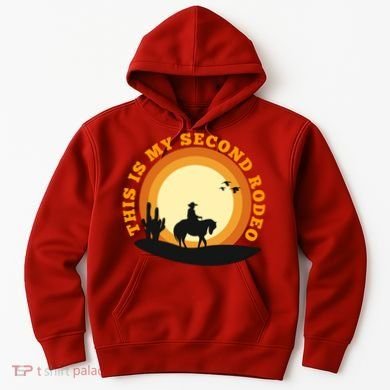 Funny Sarcastic Western This Is My Second Rodeo Cowboy Hoodie