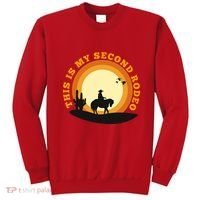 Funny Sarcastic Western This Is My Second Rodeo Cowboy Sweatshirt thumb 0