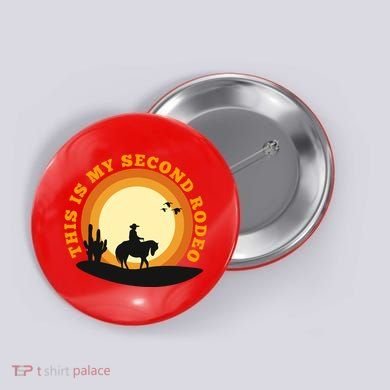 Funny Sarcastic Western This Is My Second Rodeo Cowboy Button
