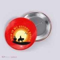 Funny Sarcastic Western This Is My Second Rodeo Cowboy Button thumb 0