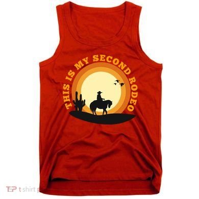 Funny Sarcastic Western This Is My Second Rodeo Cowboy Tank Top