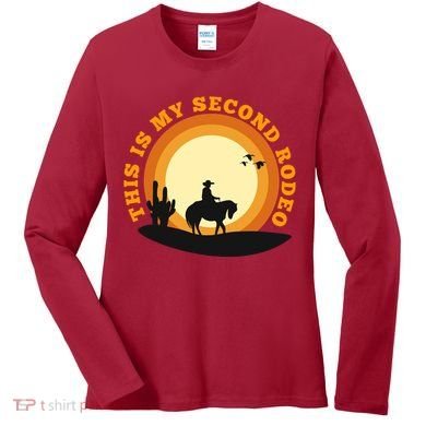 Funny Sarcastic Western This Is My Second Rodeo Cowboy Women's Long Sleeve Shirt