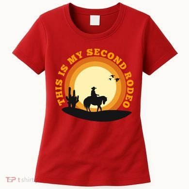 Funny Sarcastic Western This Is My Second Rodeo Cowboy Women's T-Shirt