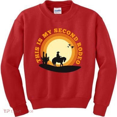 Funny Sarcastic Western This Is My Second Rodeo Cowboy Kids Sweatshirt