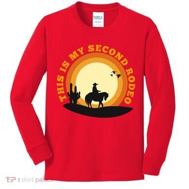 Funny Sarcastic Western This Is My Second Rodeo Cowboy Kids Long Sleeve Shirt