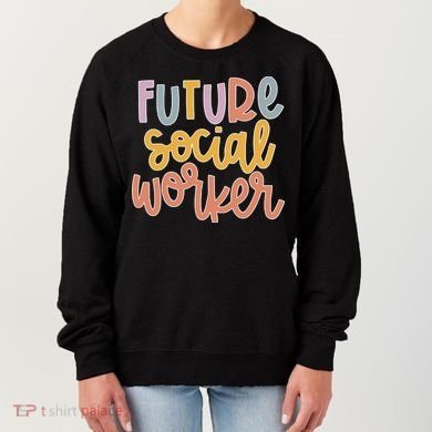 Future Social Worker Women's Sweatshirt