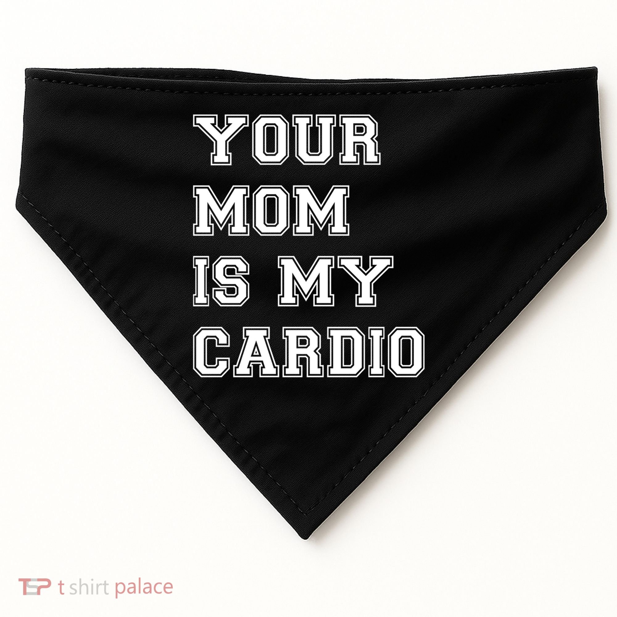 Funny Sarcastic Workout Tee Your Mom Is My Cardio Gift USA-Made Doggie Bandana