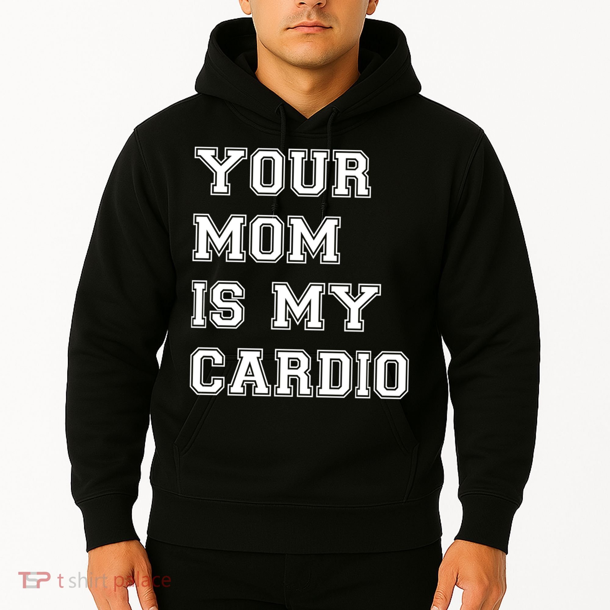 Funny Sarcastic Workout Tee Your Mom Is My Cardio Gift Hoodie