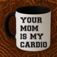 Funny Sarcastic Workout Tee Your Mom Is My Cardio Gift Coffee Mug thumb 2