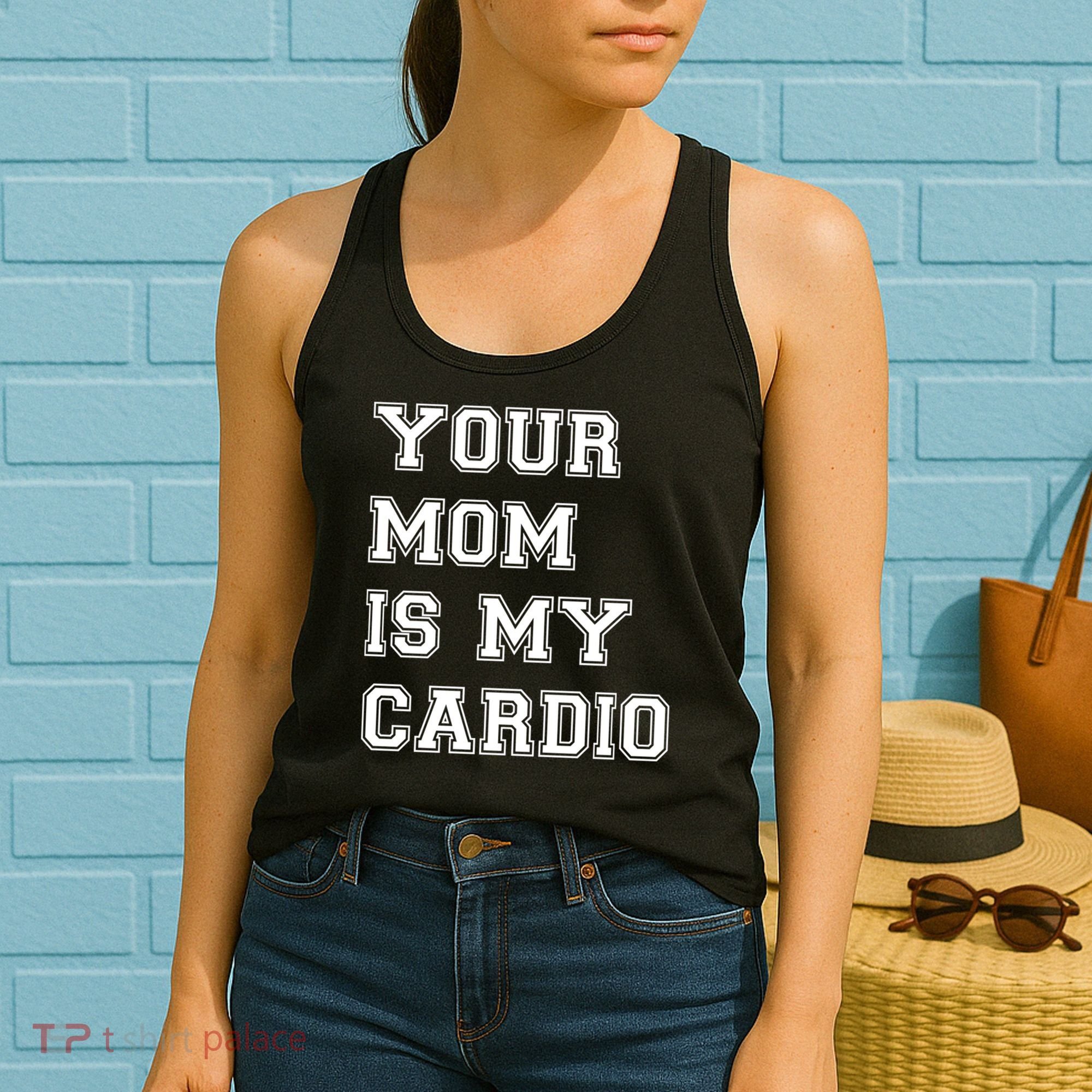 Funny Sarcastic Workout Tee Your Mom Is My Cardio Gift Women's Tank Top