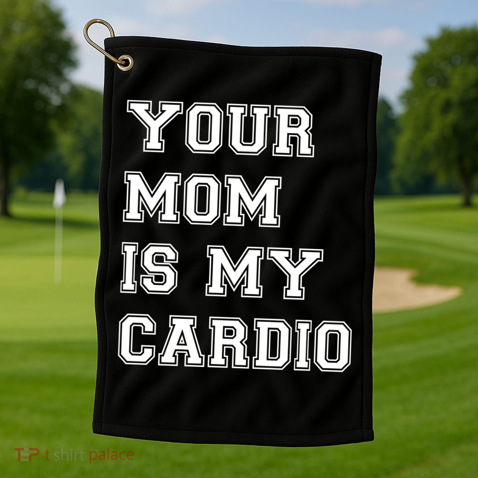 Funny Sarcastic Workout Tee Your Mom Is My Cardio Gift Golf Towel