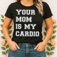 Funny Sarcastic Workout Tee Your Mom Is My Cardio Gift Women's T-Shirt thumb 2