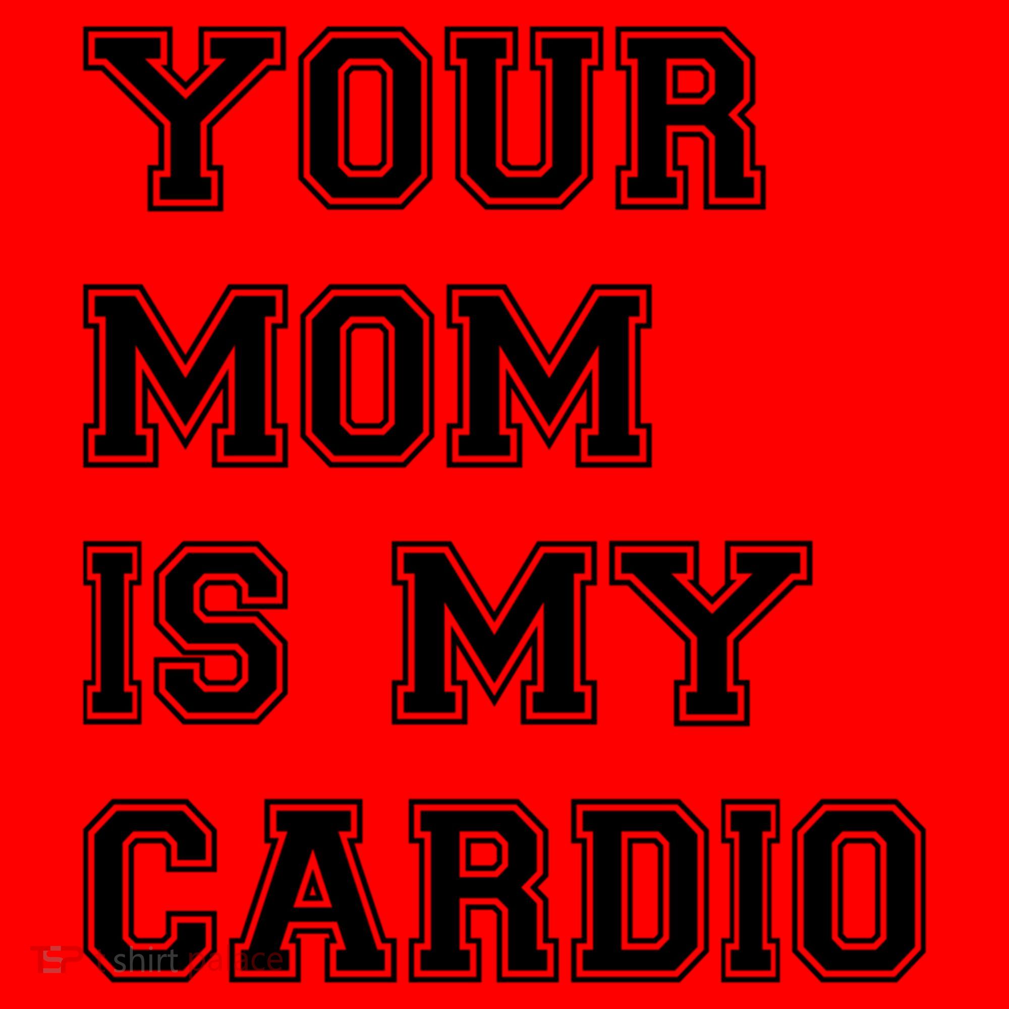 Funny Sarcastic Workout Tee Your Mom Is My Cardio Gift Santa Hat