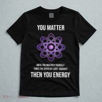 Funny Science You Matter Energy T-Shirt thumb 5