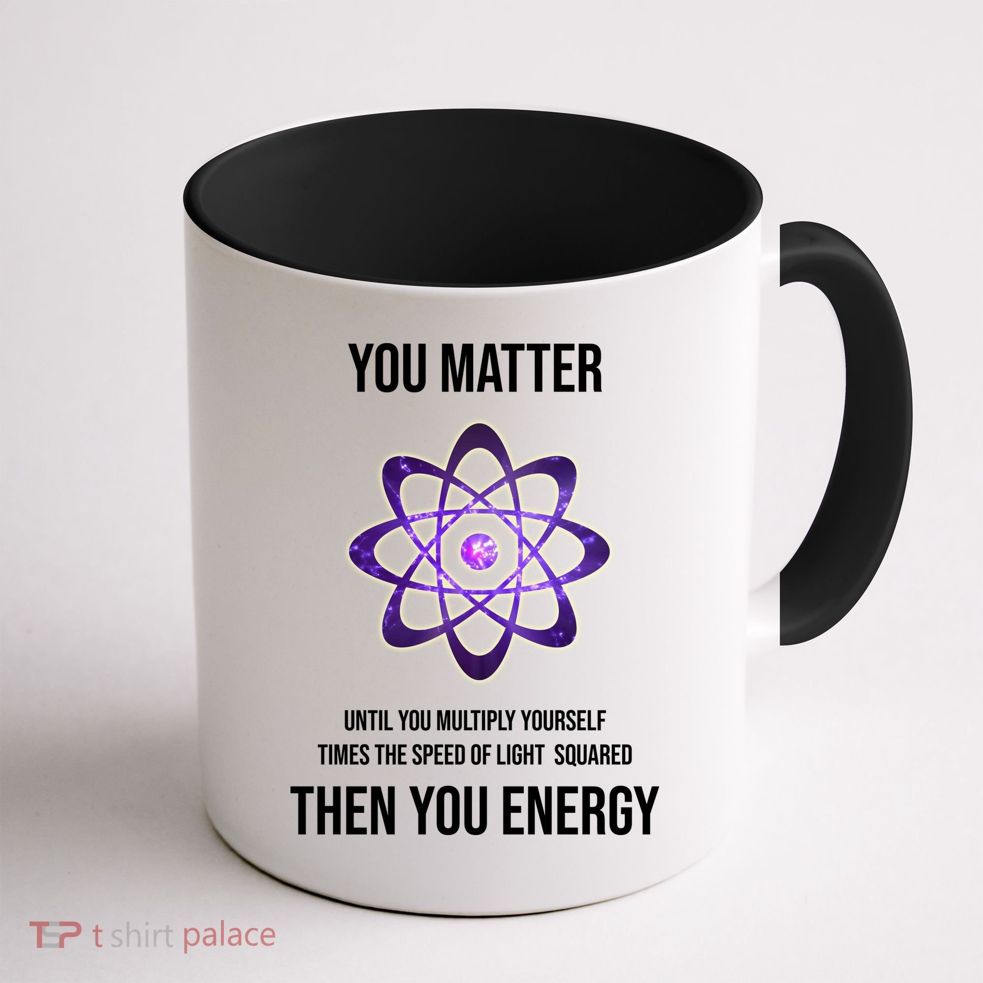 Funny Science You Matter Energy Coffee Mug