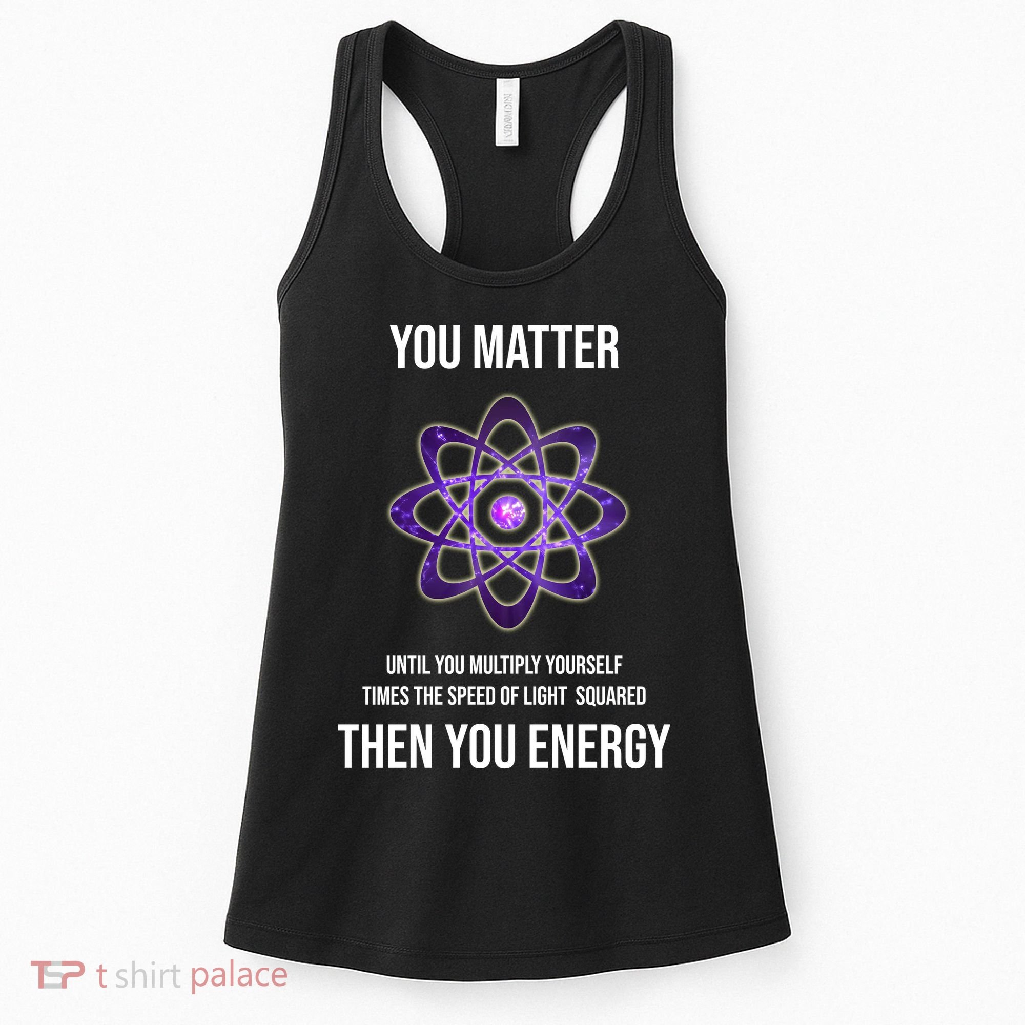 Funny Science You Matter Energy Women's Tank Top