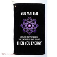 Funny Science You Matter Energy Golf Towel thumb 0
