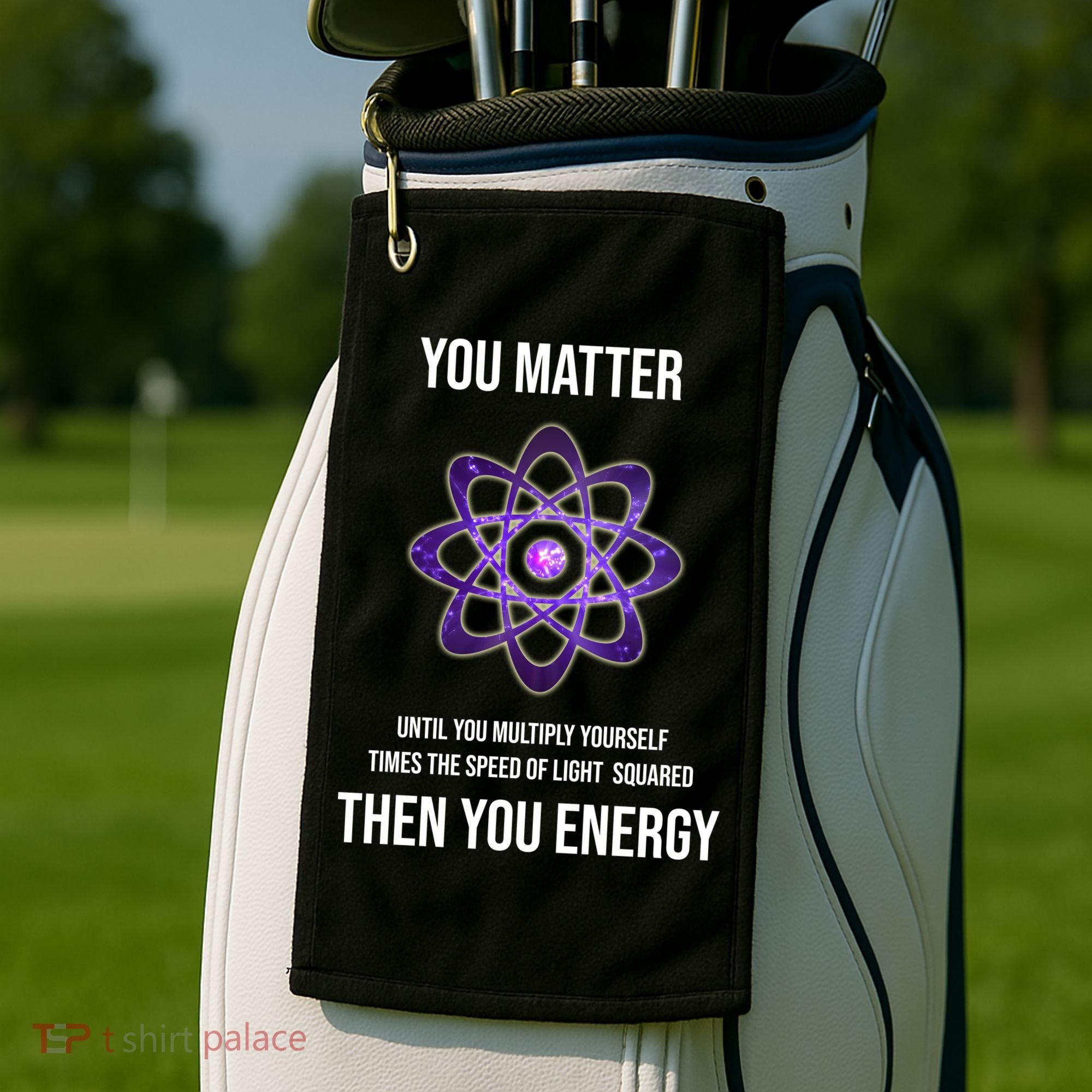 Funny Science You Matter Energy Golf Towel