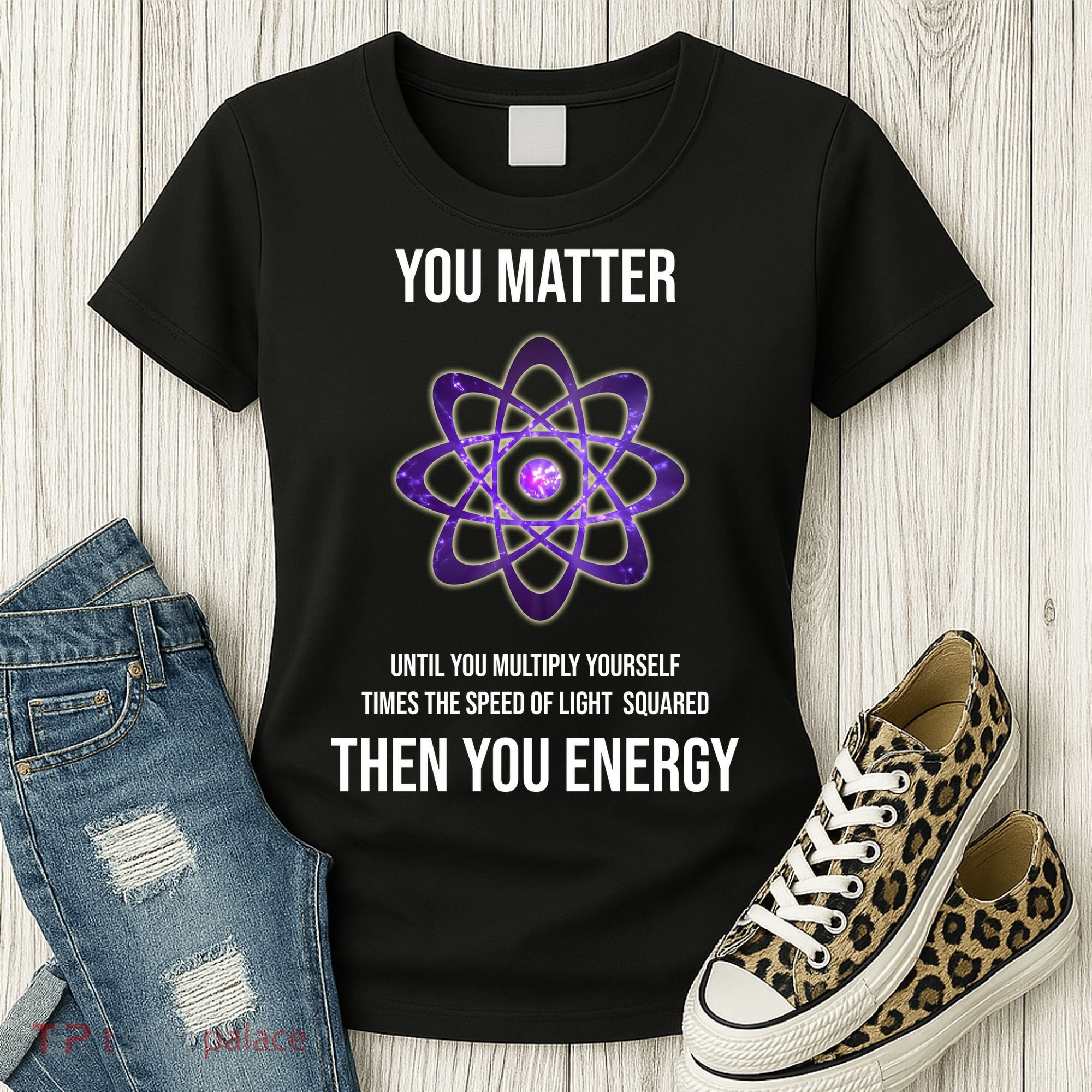 Funny Science You Matter Energy Women's T-Shirt