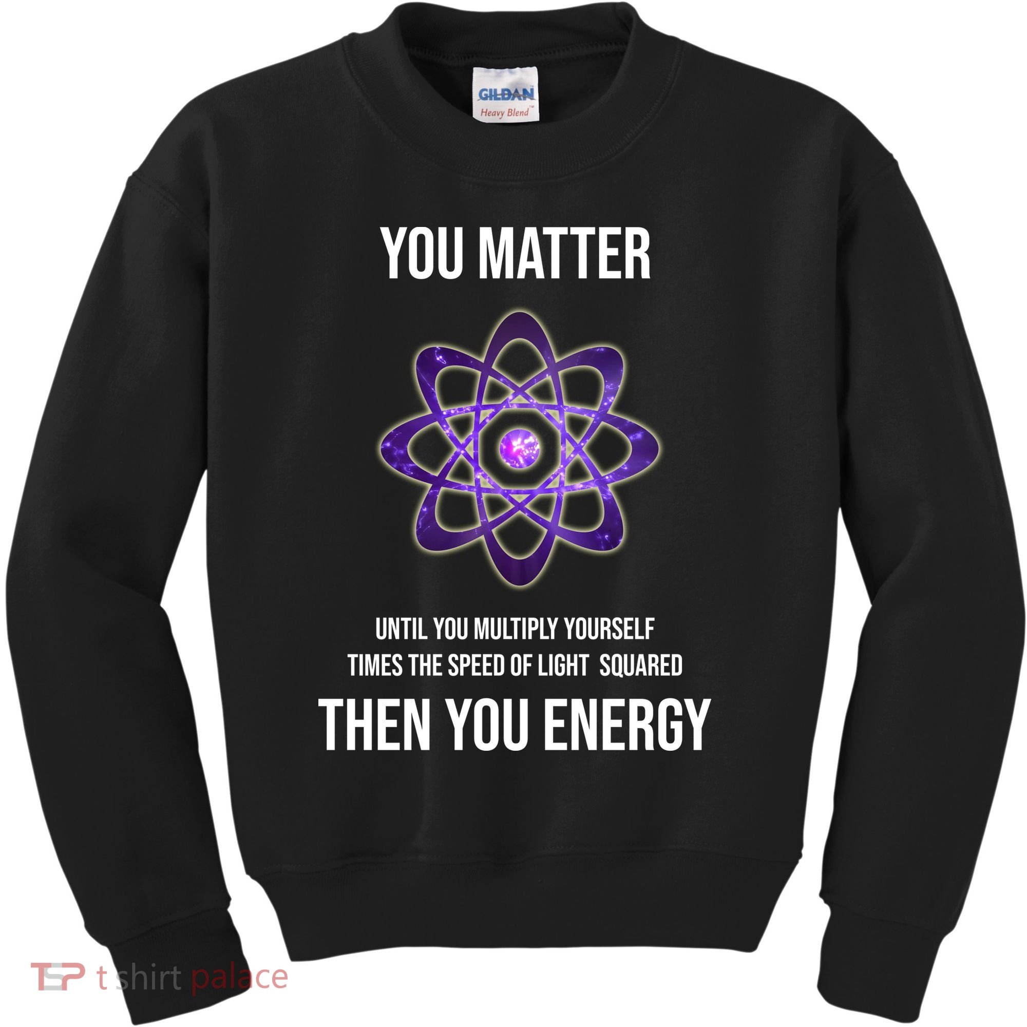Funny Science You Matter Energy Kids Sweatshirt