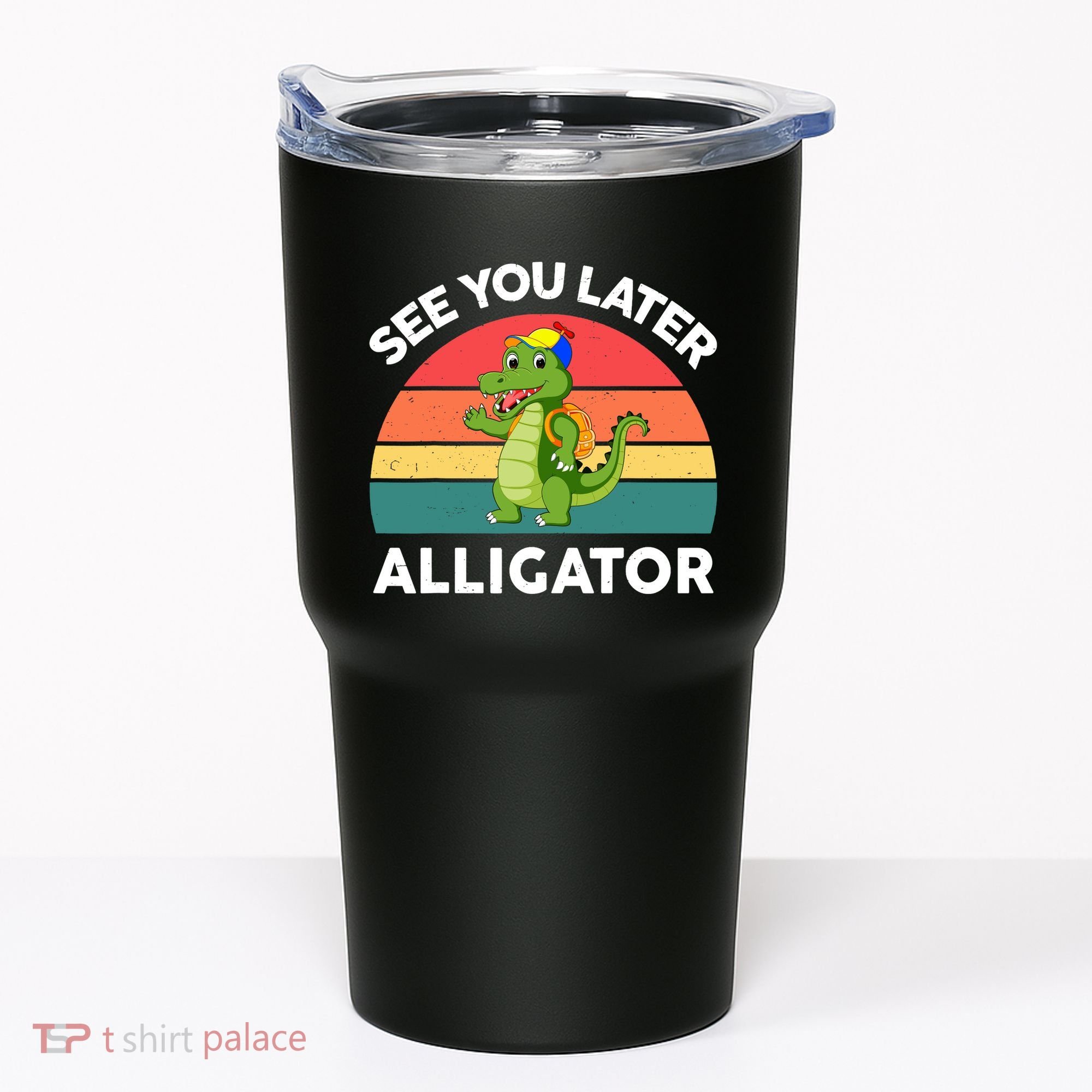 Funny See You Later Alligator Gator Crocodile Boy Girls Tumbler