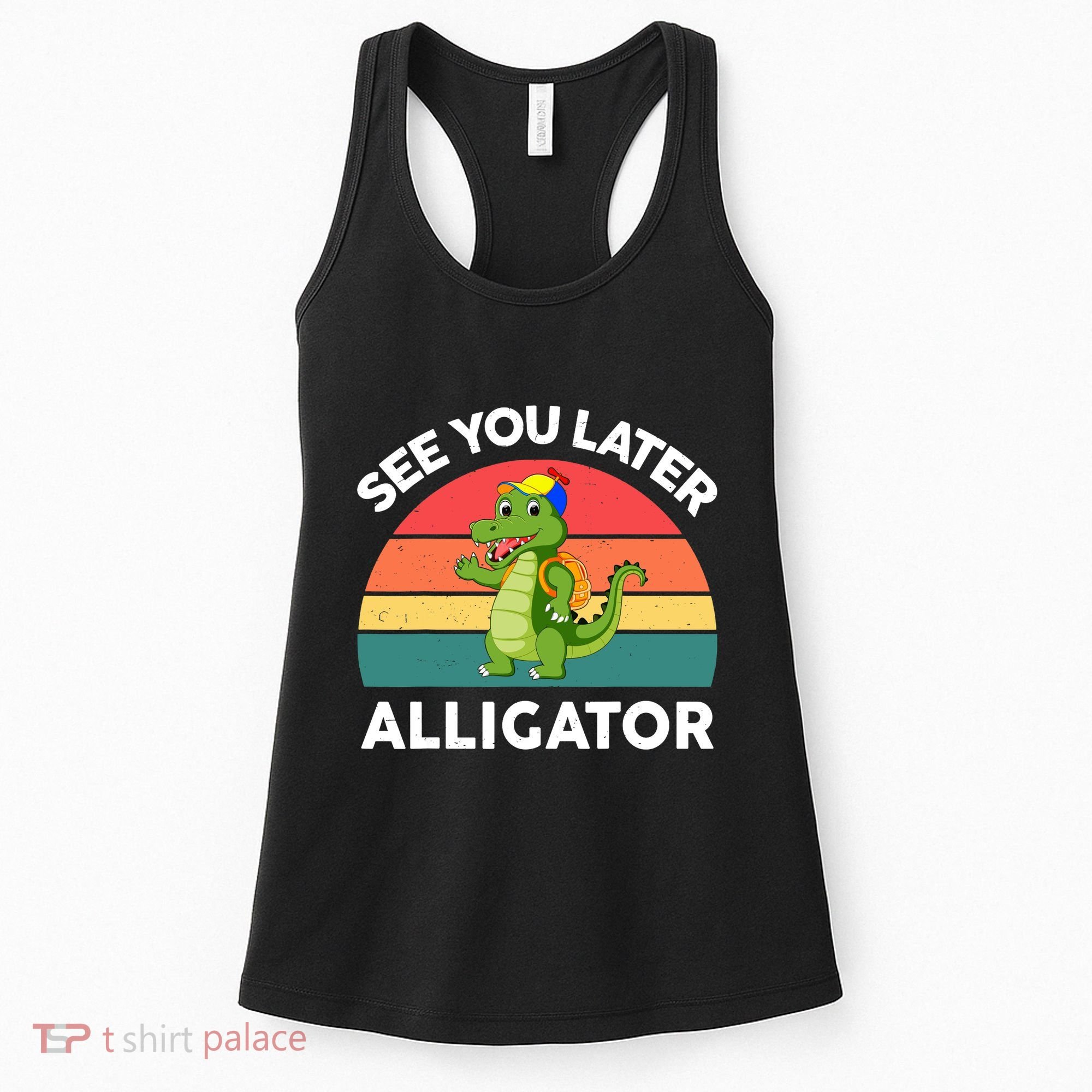 Funny See You Later Alligator Gator Crocodile Boy Girls Women's Tank Top