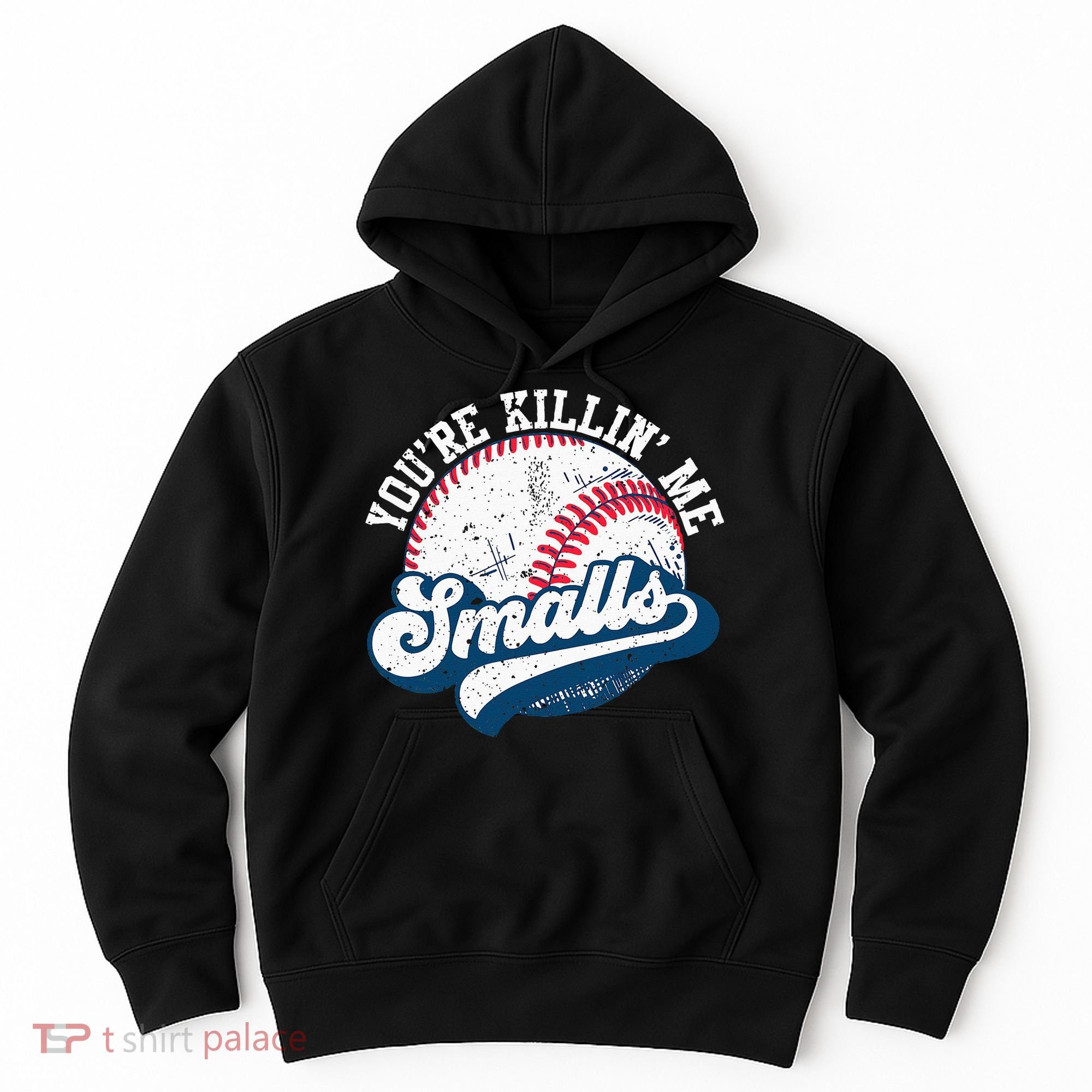 Funny Softball Youre Killin Me Smalls Hoodie