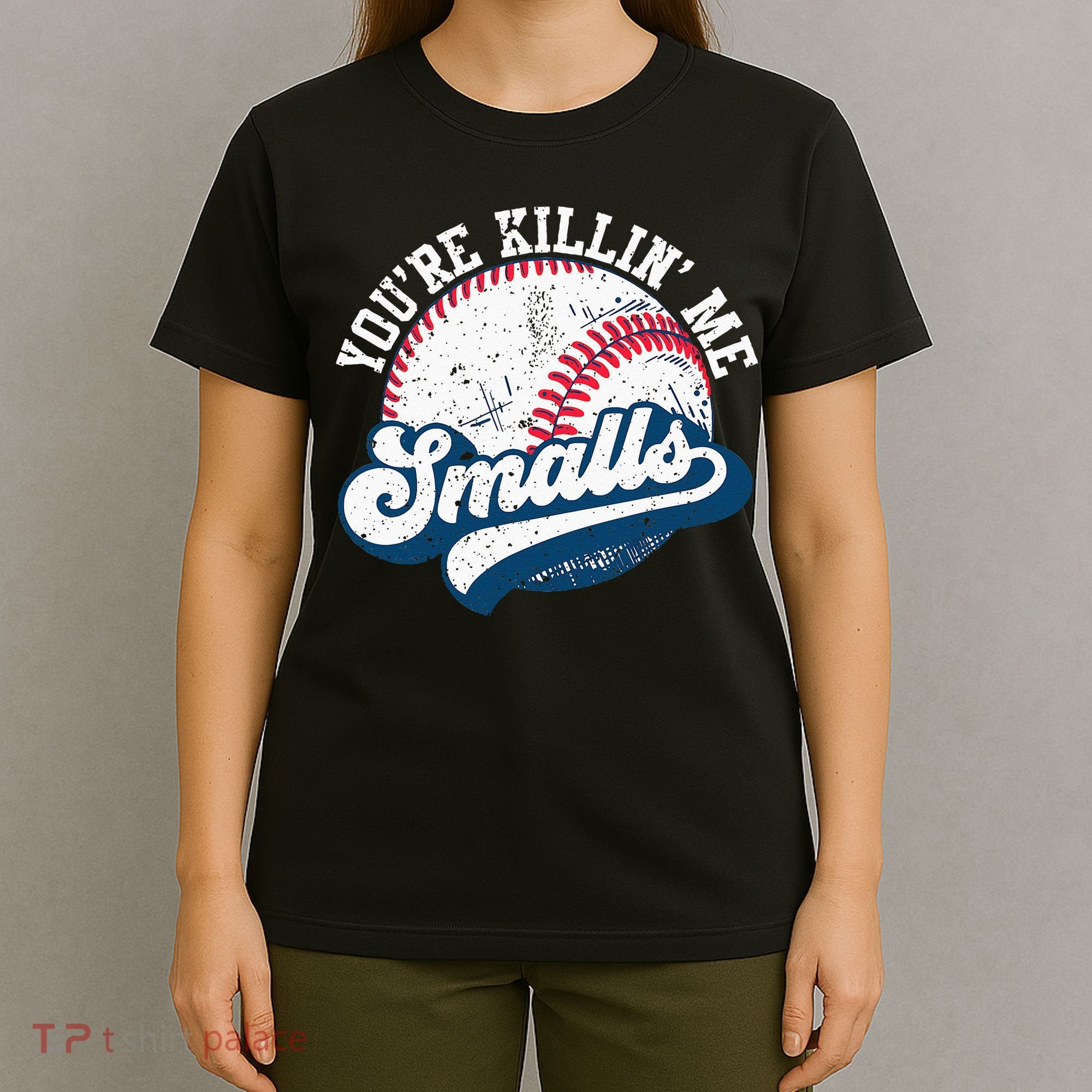 Funny Softball Youre Killin Me Smalls T-Shirt