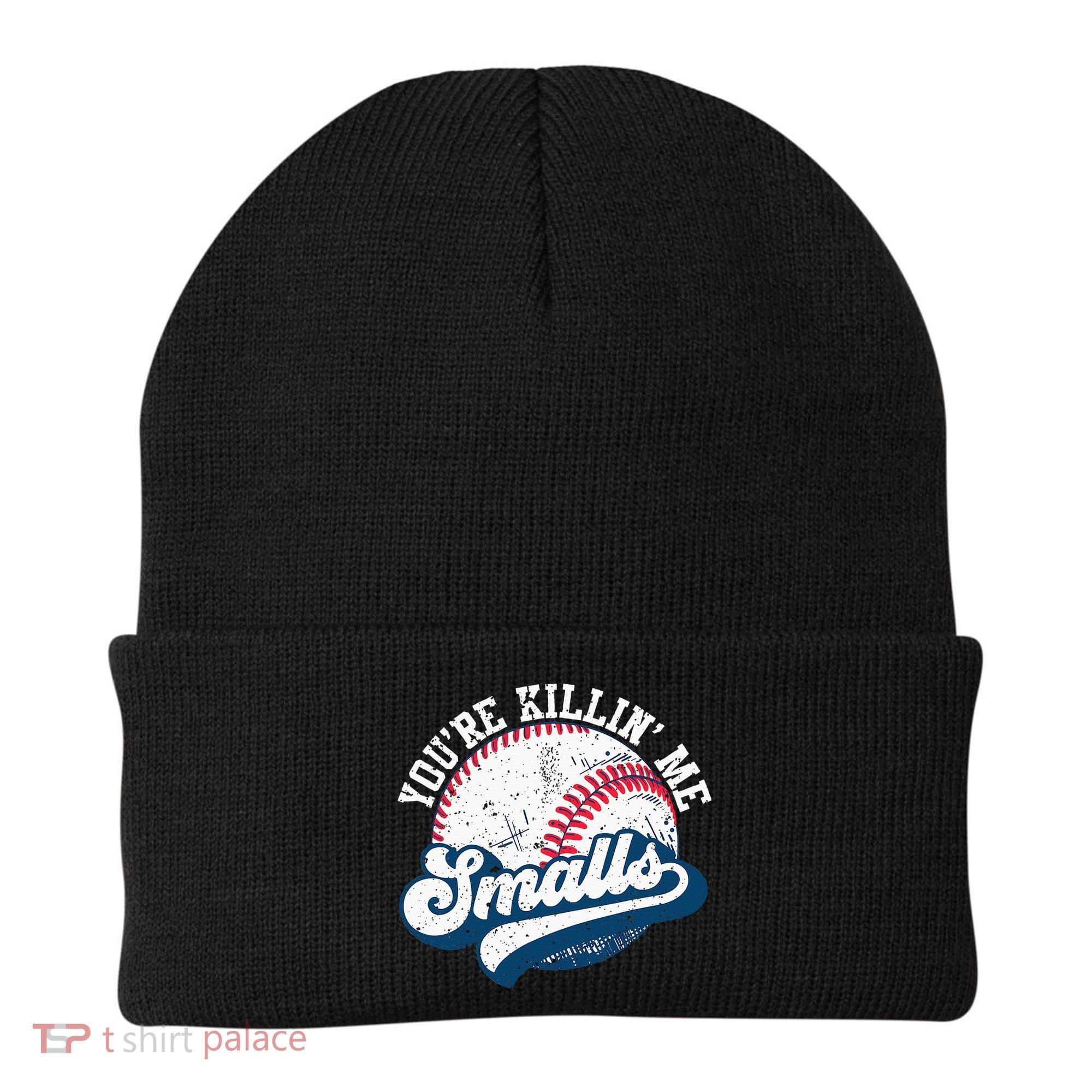 Funny Softball Youre Killin Me Smalls Beanie