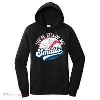 Funny Softball Youre Killin Me Smalls Women's Hoodie thumb 0