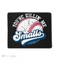 Funny Softball Youre Killin Me Smalls Mousepad thumb 0