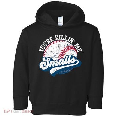 Funny Softball Youre Killin Me Smalls Toddler Hoodie