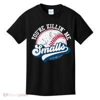 Funny Softball Youre Killin Me Smalls Kids T-Shirt thumb 0