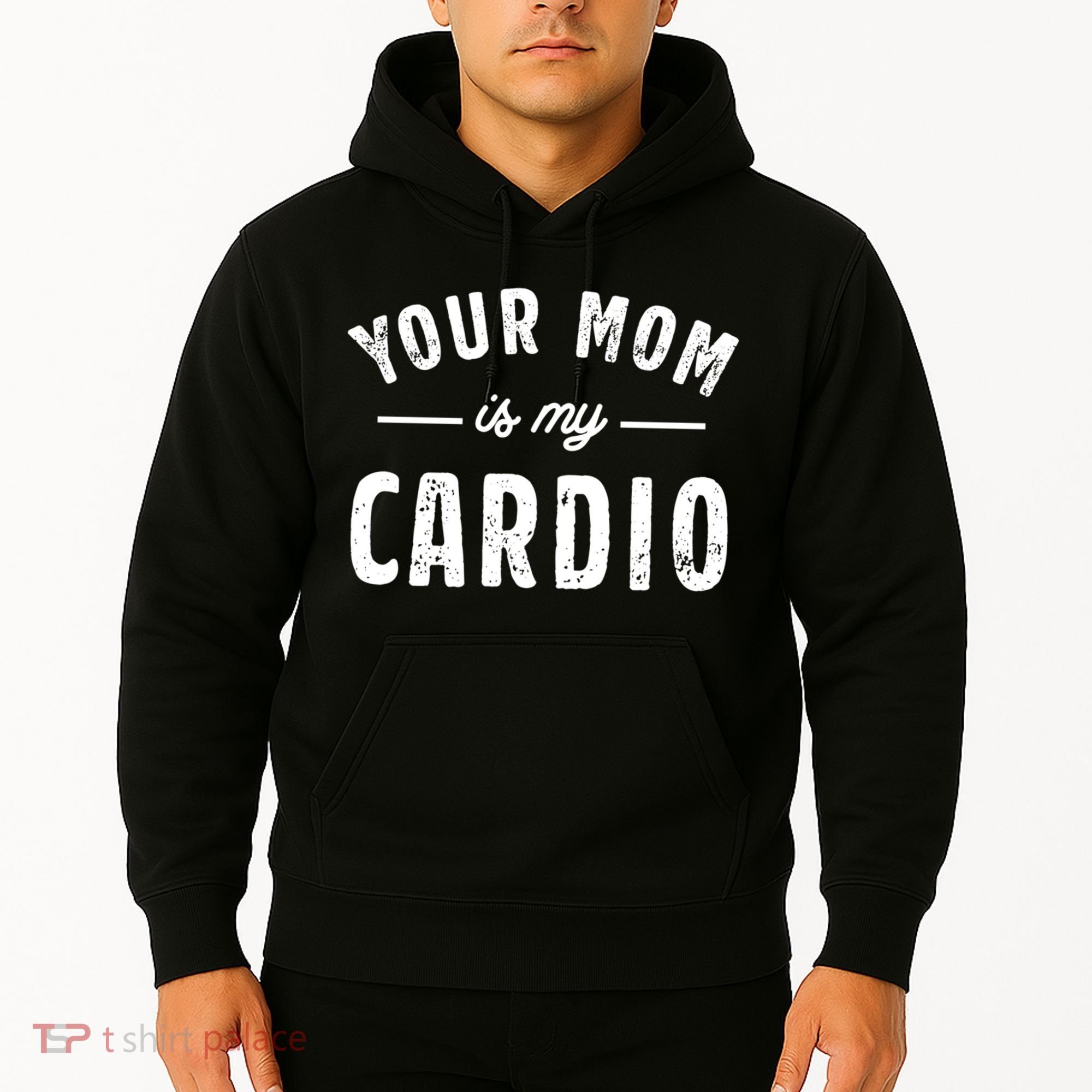 Funny Saying Your Mom Is My Cardio Cool Gift Hoodie