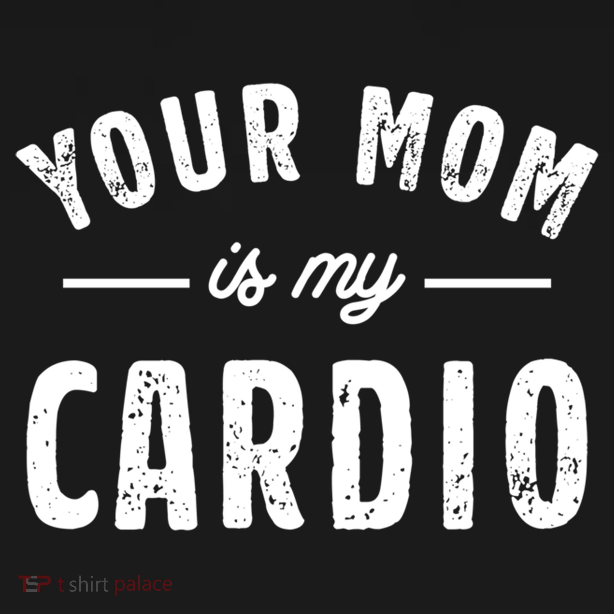Funny Saying Your Mom Is My Cardio Cool Gift Sweatshirt