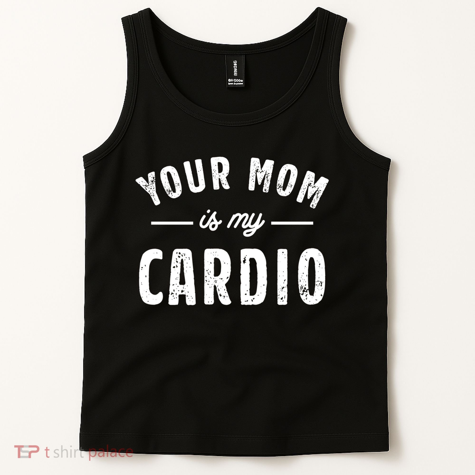 Funny Saying Your Mom Is My Cardio Cool Gift Tank Top