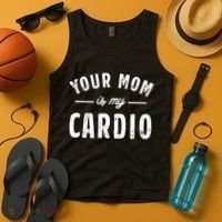 Funny Saying Your Mom Is My Cardio Cool Gift Tank Top thumb 4