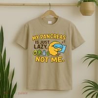 Funny Type 1 Diabetes My Pancreas Is Just Lazy Not Me T-Shirt thumb 2