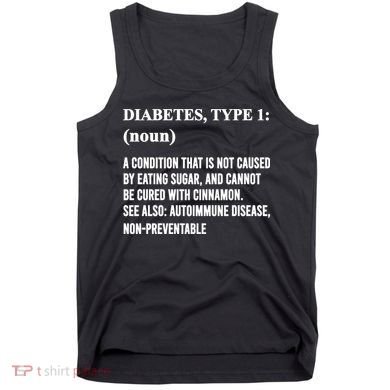 Funny Type 1 Diabetes Definition Diabetes Awareness Tank Top