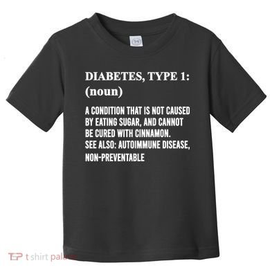 Funny Type 1 Diabetes Definition Diabetes Awareness Toddler T-Shirt
