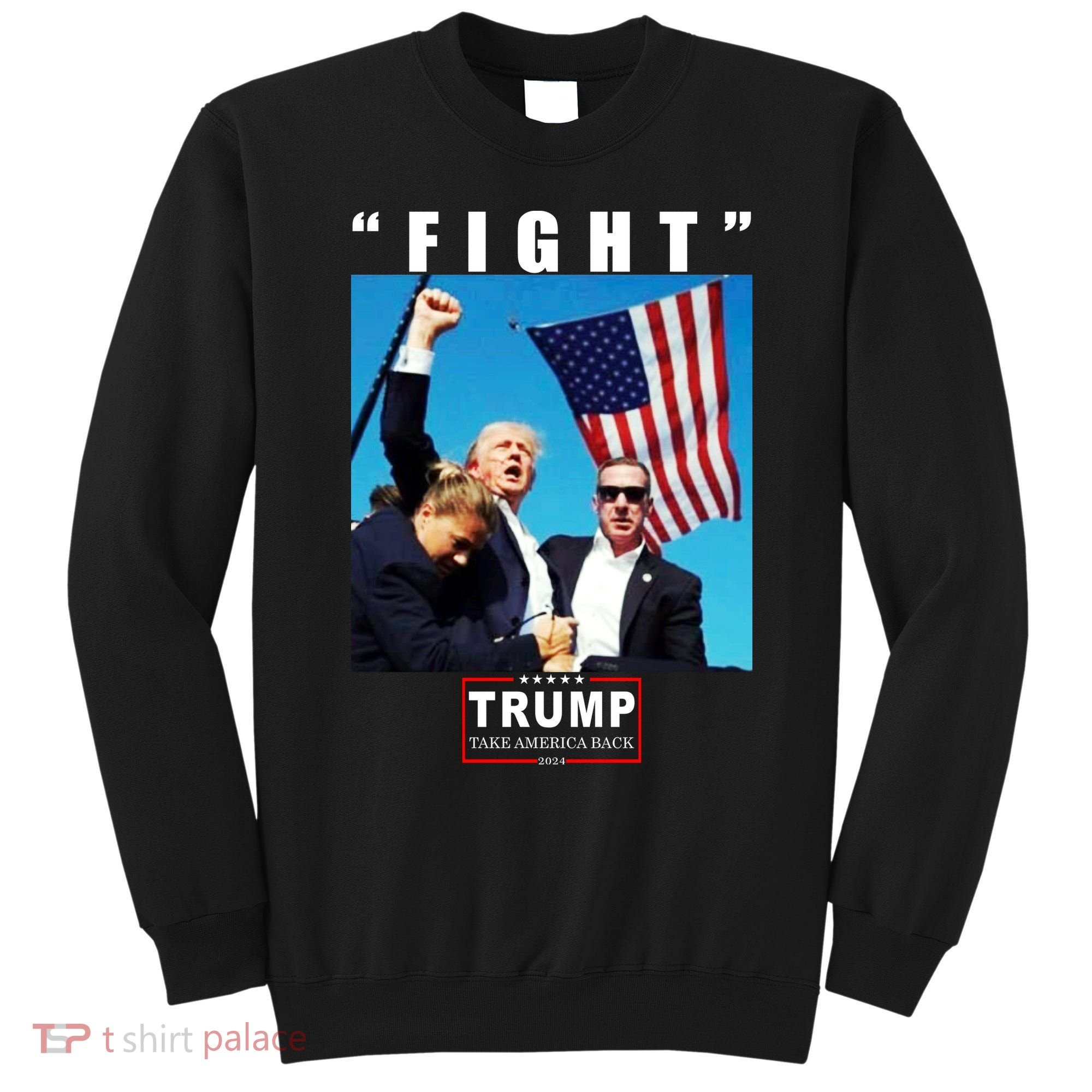Fight Trump 2024 Take America Back Pennsylvania Rally Shooting Sweatshirt