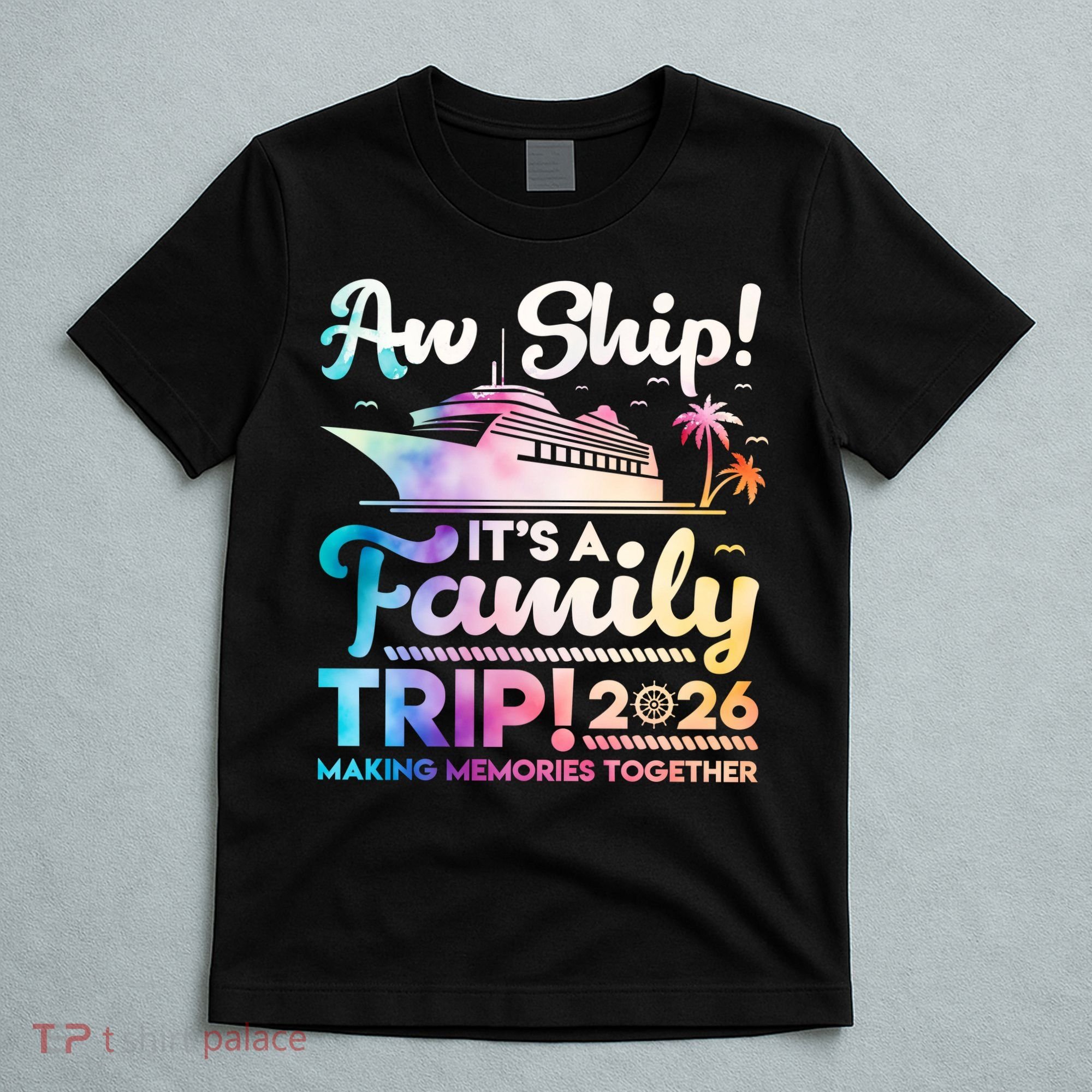 Aw Ship Family Trip 2026 Cruise Vacation T-Shirt