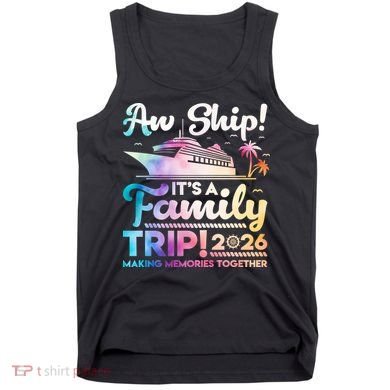Aw Ship Family Trip 2026 Cruise Vacation Tank Top