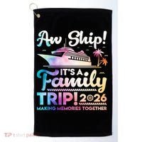 Aw Ship Family Trip 2026 Cruise Vacation Golf Towel thumb 0
