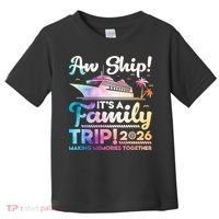 Aw Ship Family Trip 2026 Cruise Vacation Toddler T-Shirt thumb 0