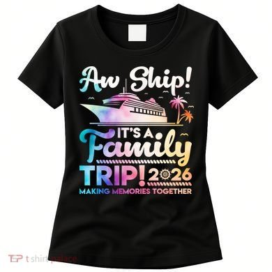 Aw Ship Family Trip 2026 Cruise Vacation Women's T-Shirt